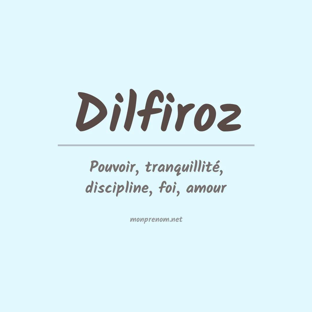 Signification du prénom Dilfiroz