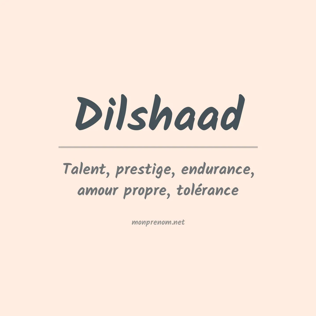 Signification du prénom Dilshaad