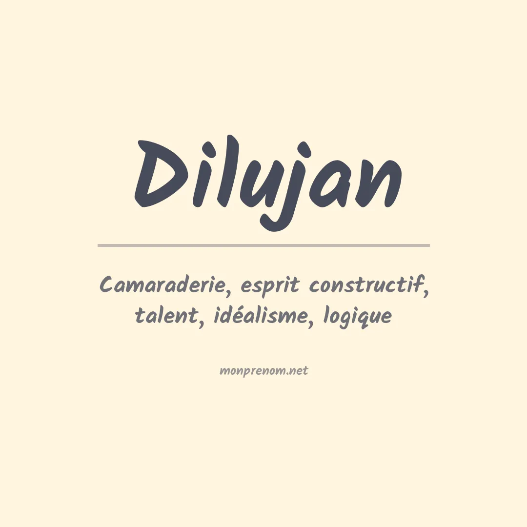 Signification du prénom Dilujan