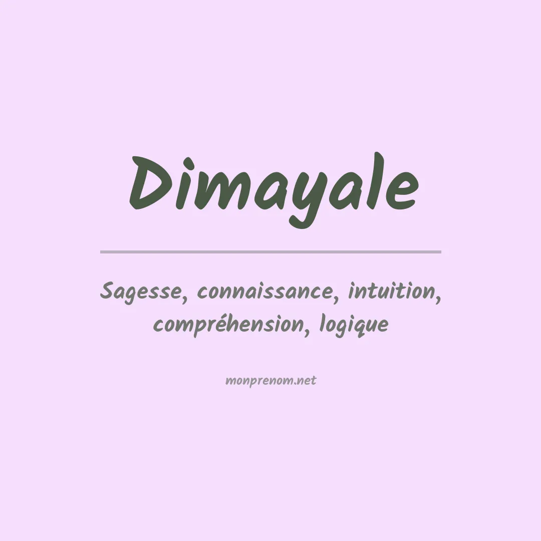 Signification du prénom Dimayale