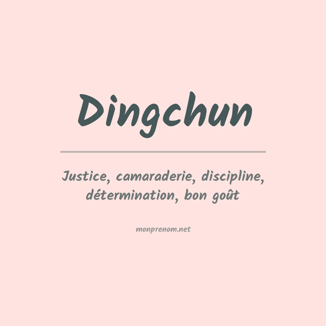 Signification du prénom Dingchun