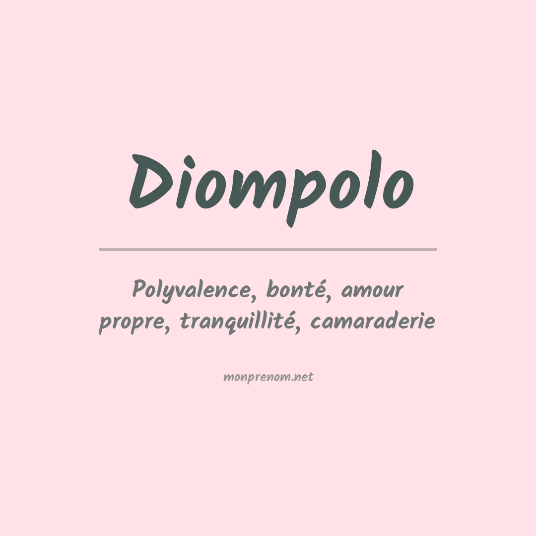 Signification du prénom Diompolo
