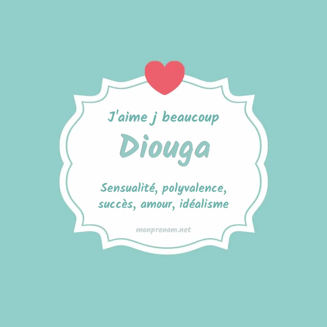 J'aime beaucoup Diouga