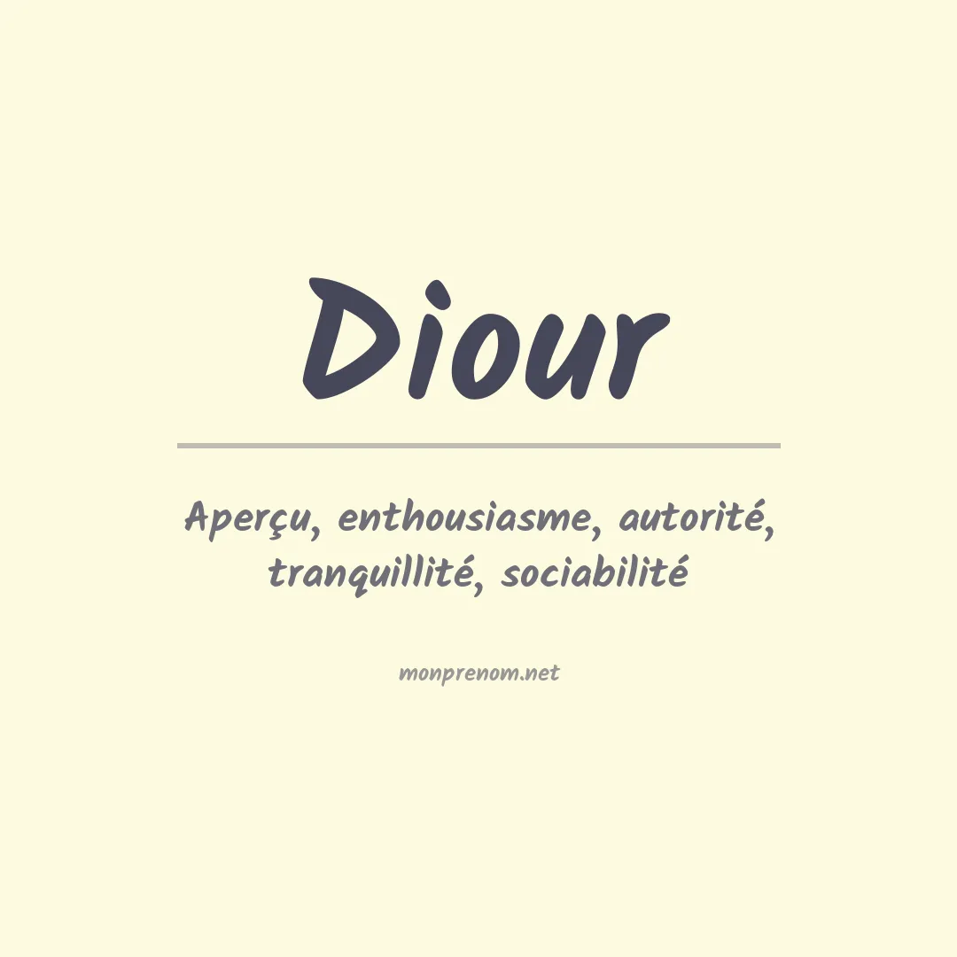 Signification du prénom Diour