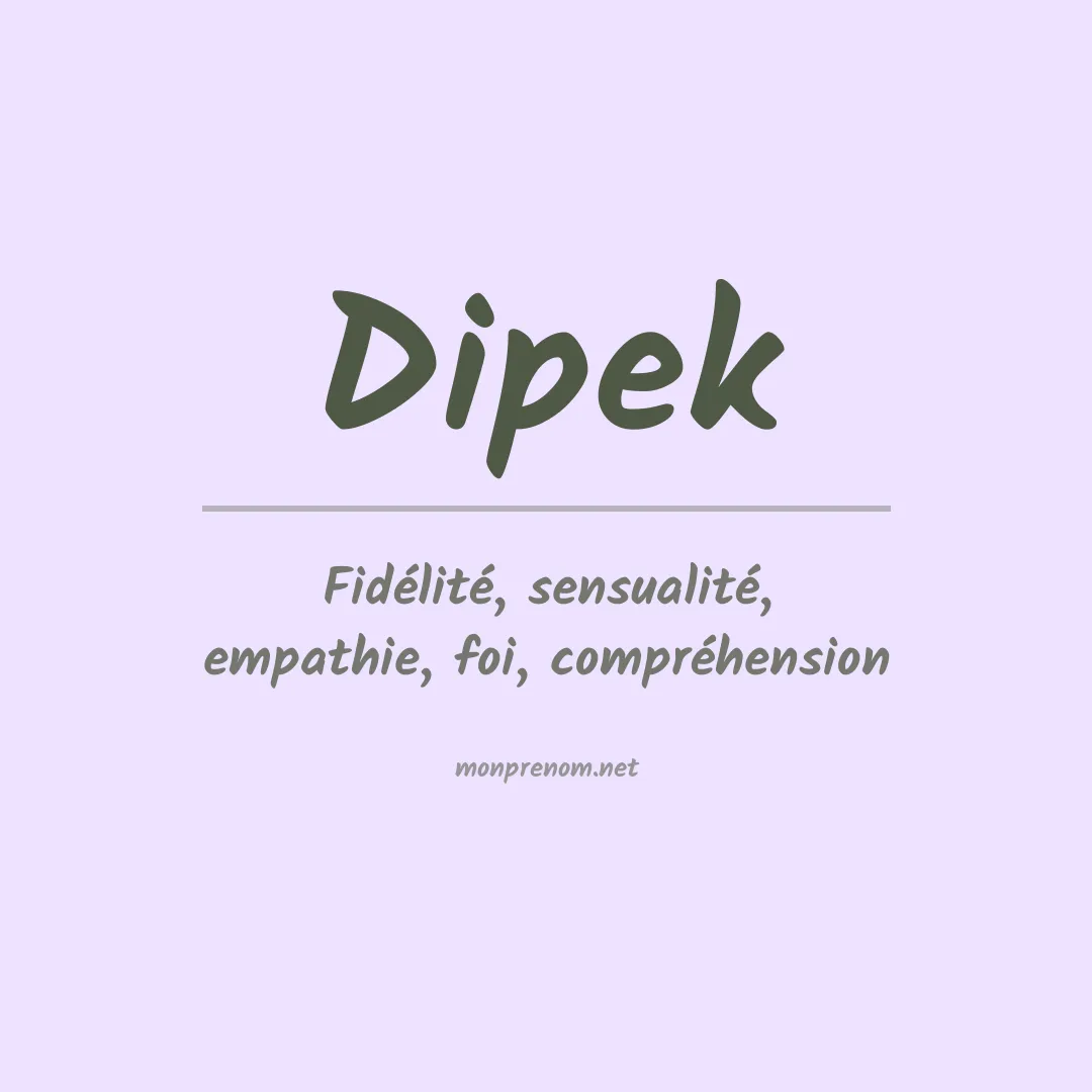 Signification du prénom Dipek