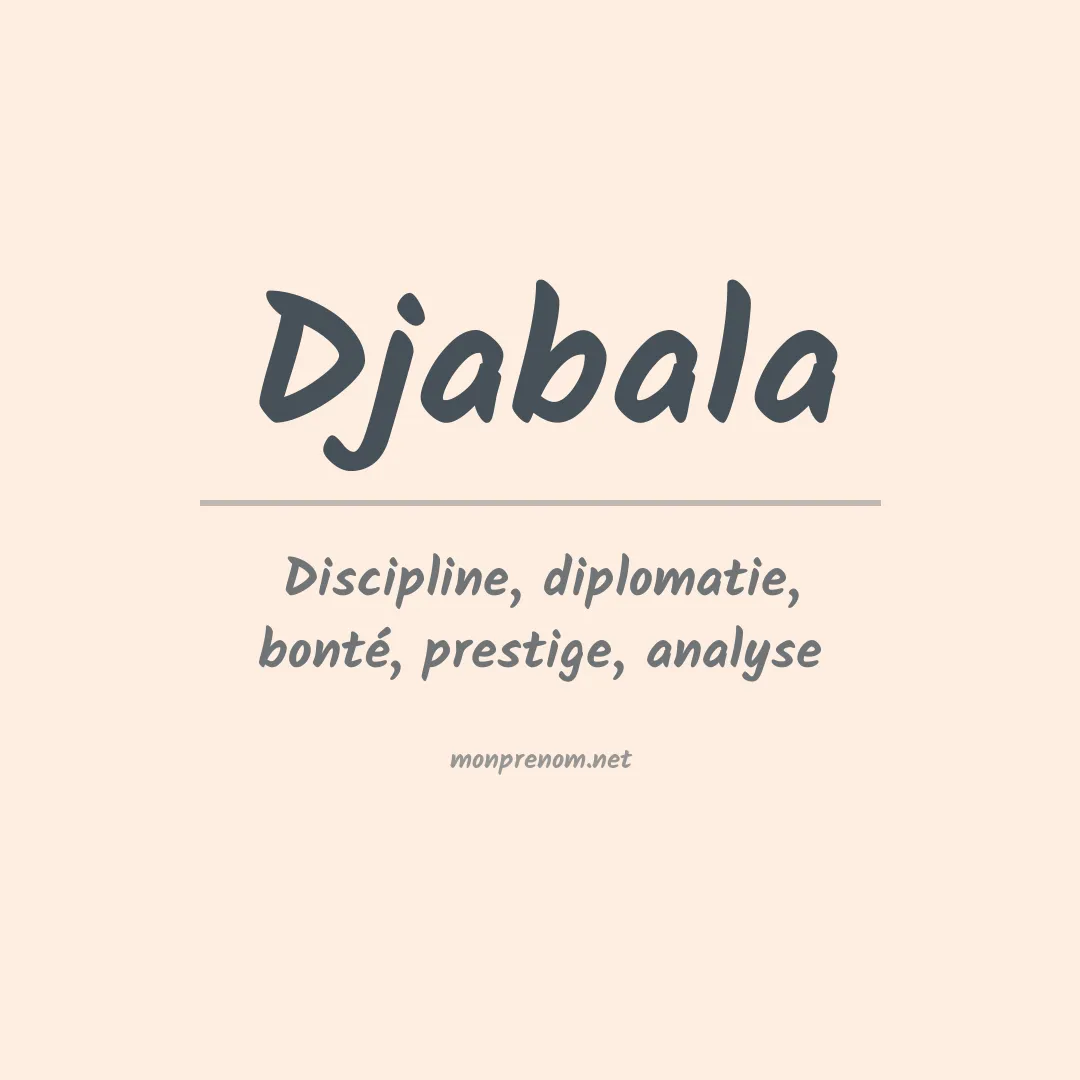 Signification du prénom Djabala