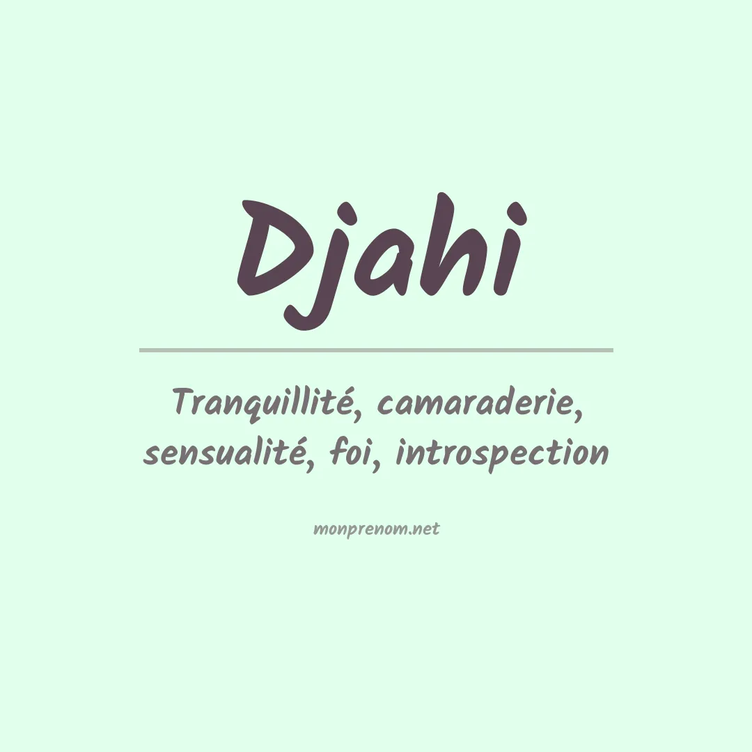 Signification du prénom Djahi