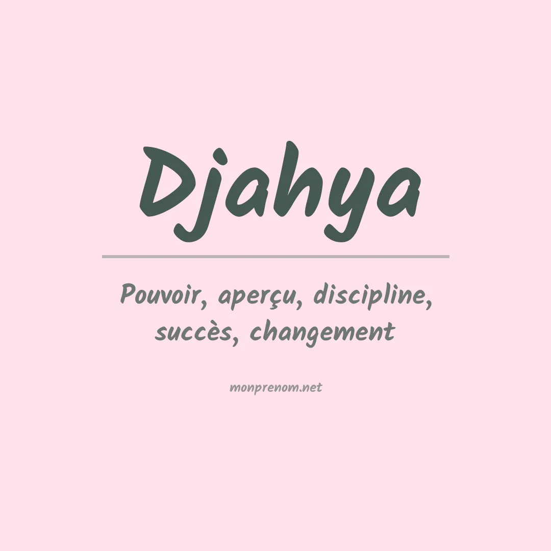 Signification du prénom Djahya