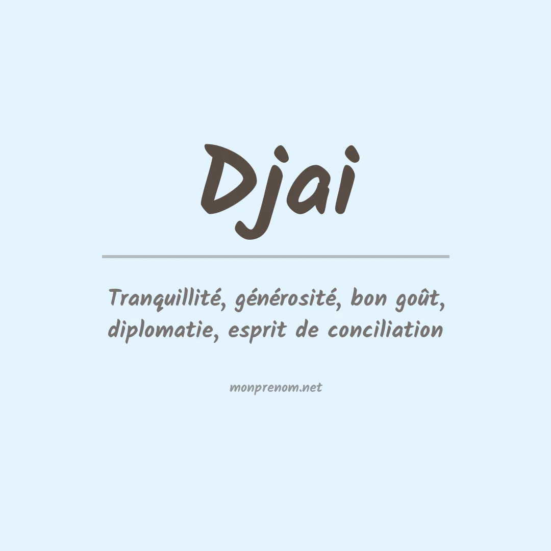Signification du prénom Djai