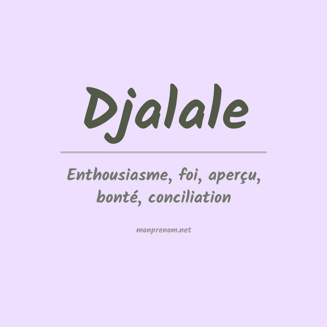 Signification du prénom Djalale