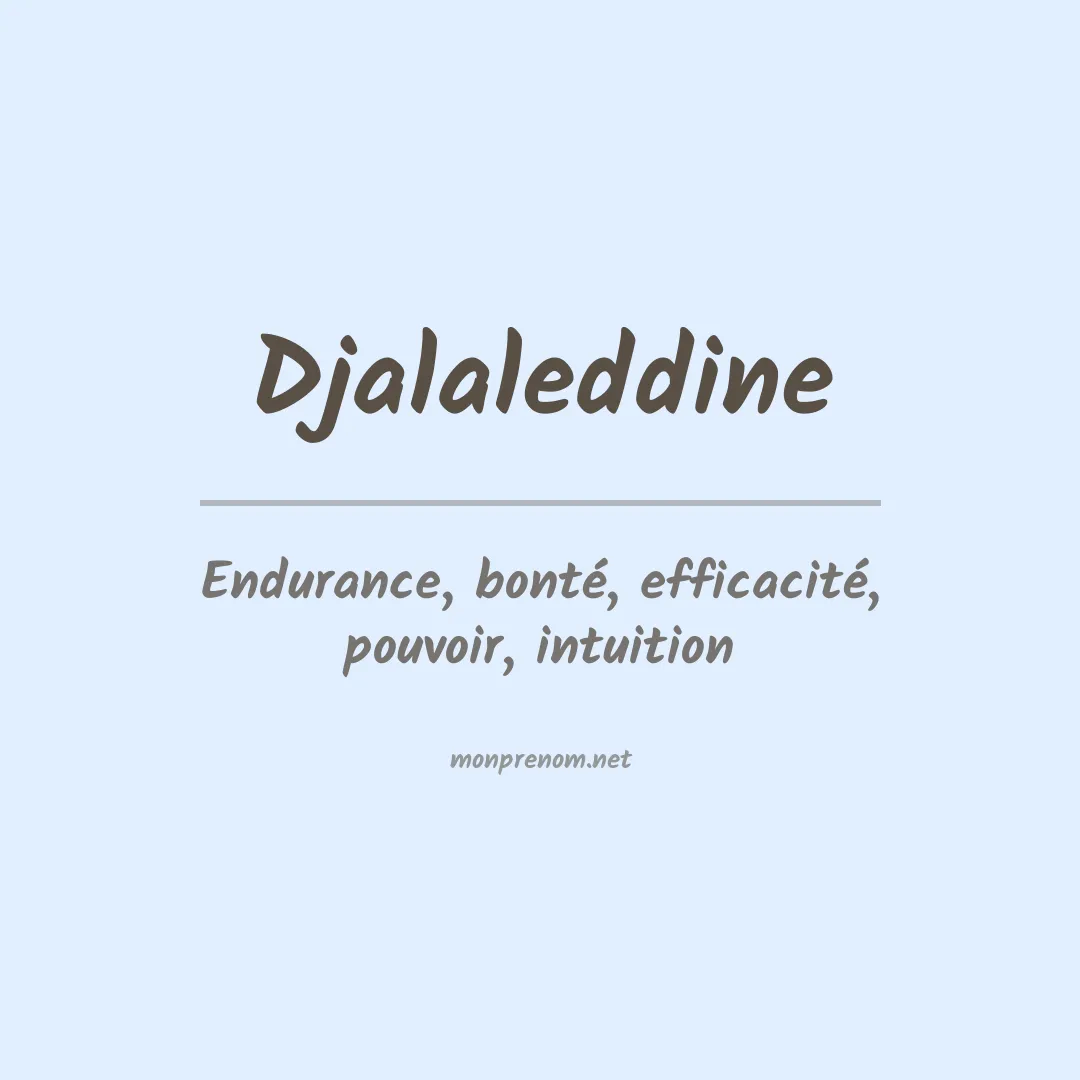 Signification du prénom Djalaleddine