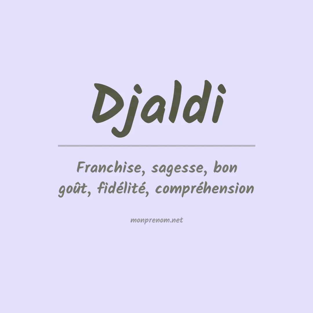 Signification du prénom Djaldi