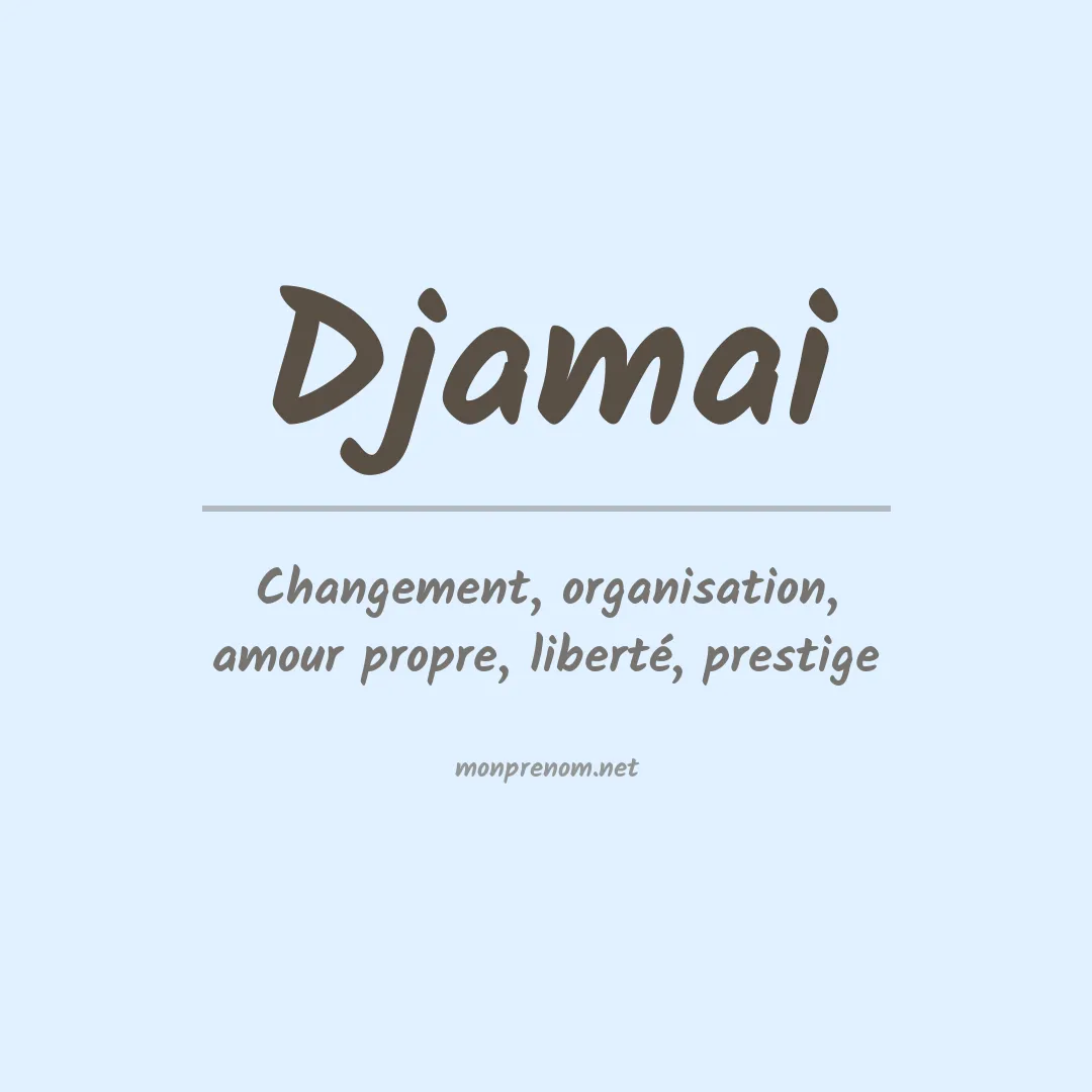 Signification du prénom Djamai