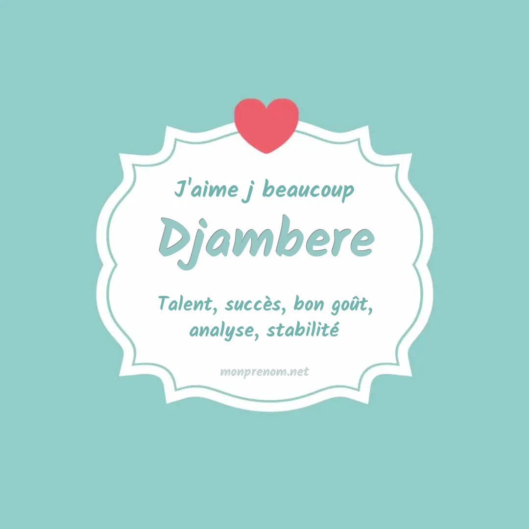 J'aime beaucoup Djambere