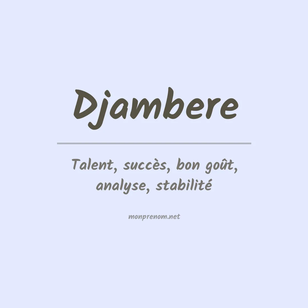 Signification du prénom Djambere