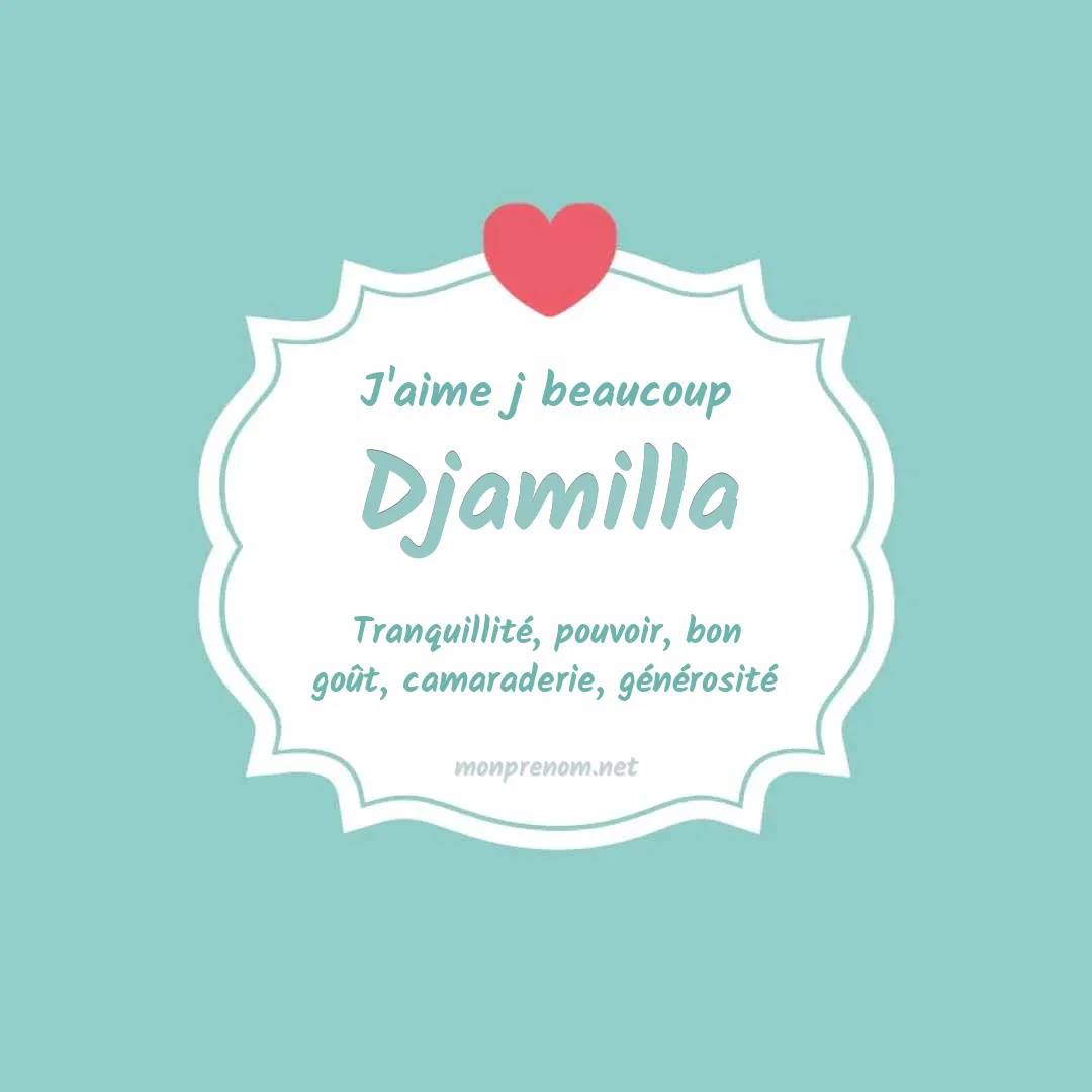 J'aime beaucoup Djamilla