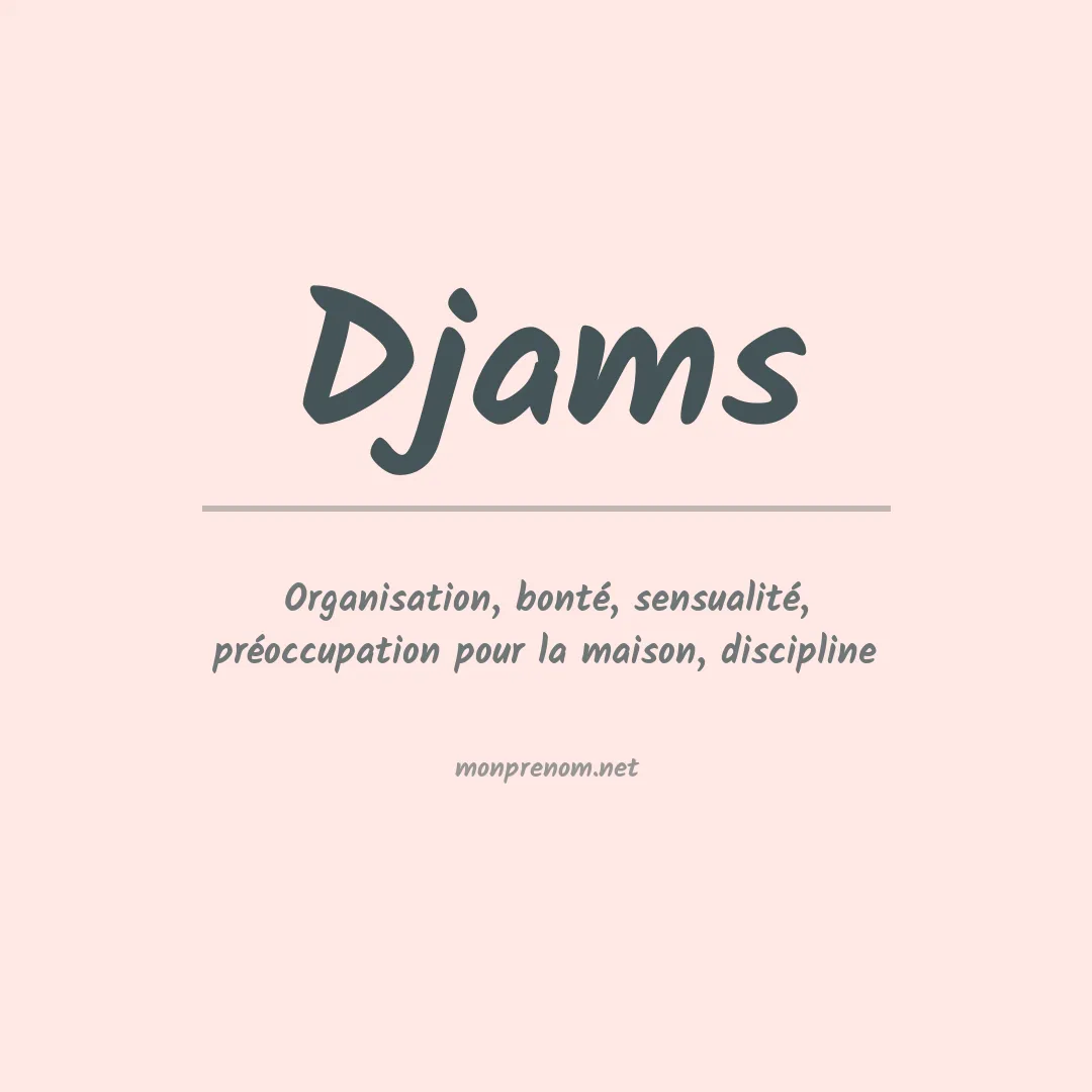 Signification du prénom Djams