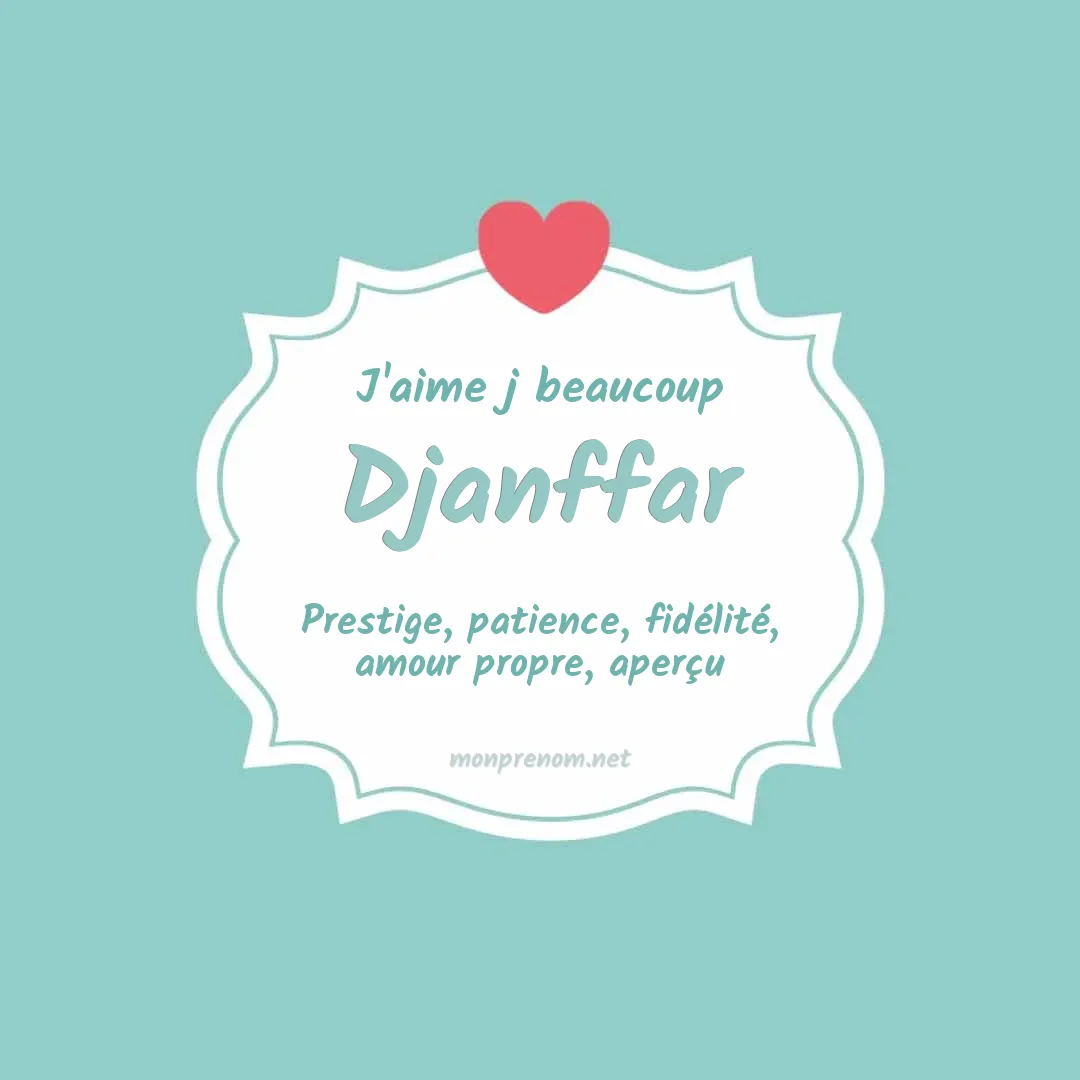 J'aime beaucoup Djanffar