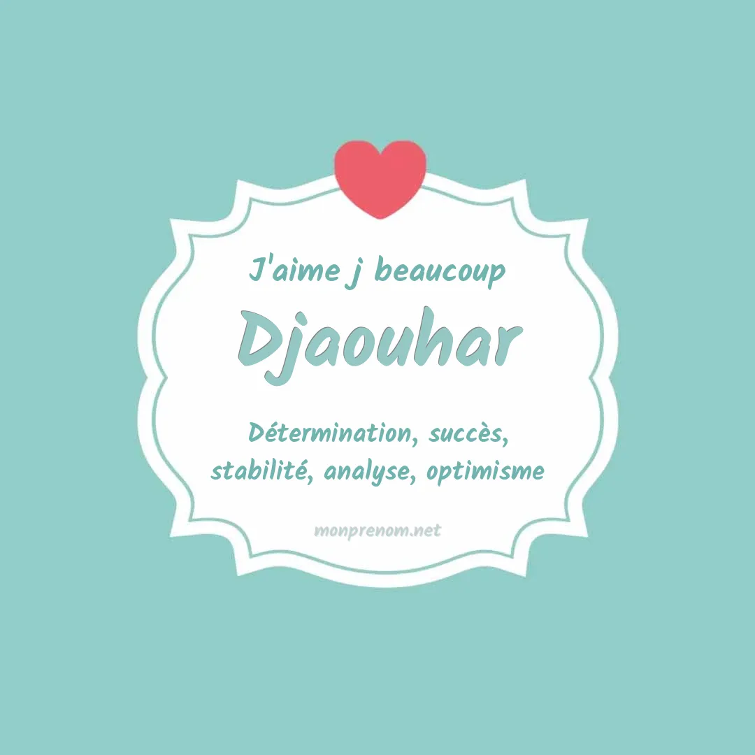 J'aime beaucoup Djaouhar