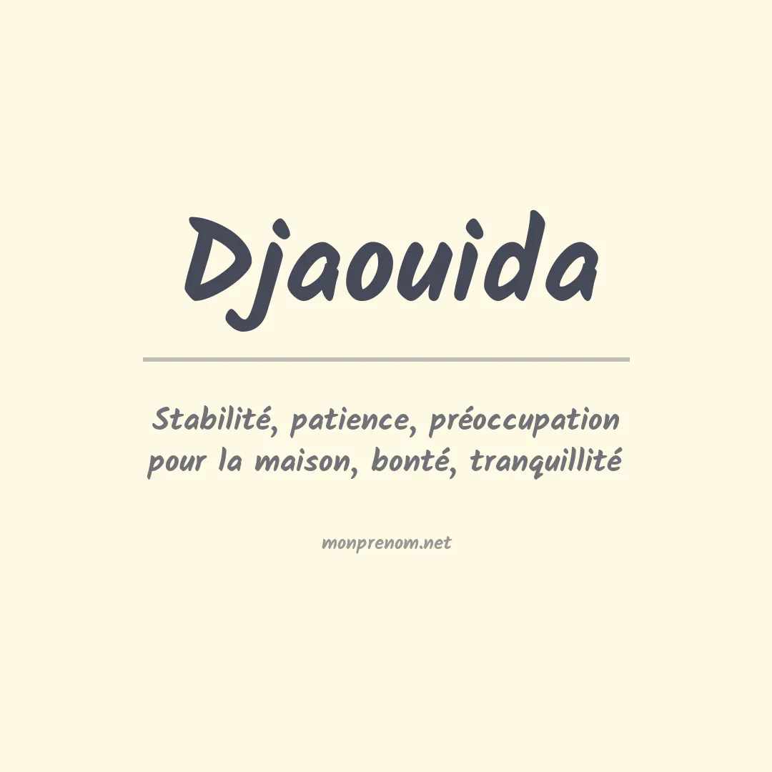 Signification du prénom Djaouida