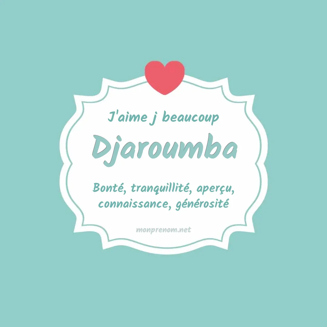 J'aime beaucoup Djaroumba