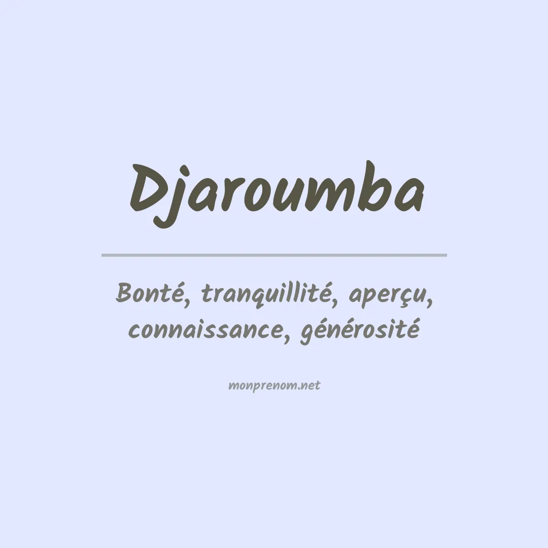 Signification du prénom Djaroumba