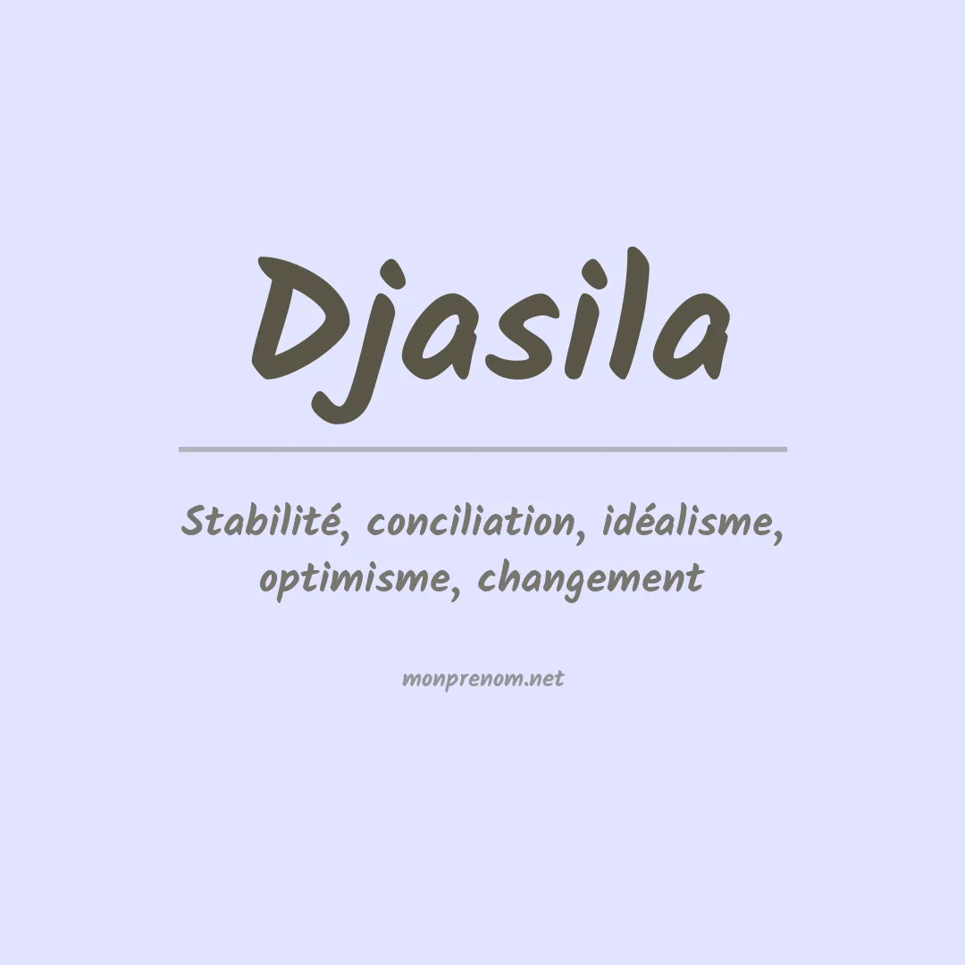Signification du prénom Djasila