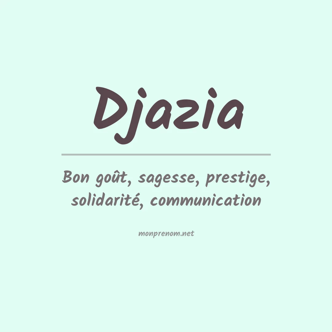Signification du prénom Djazia