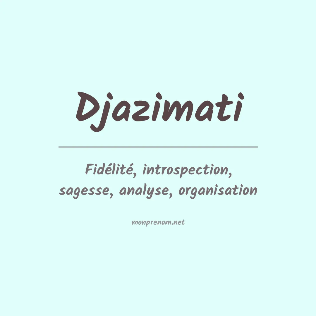 Signification du prénom Djazimati