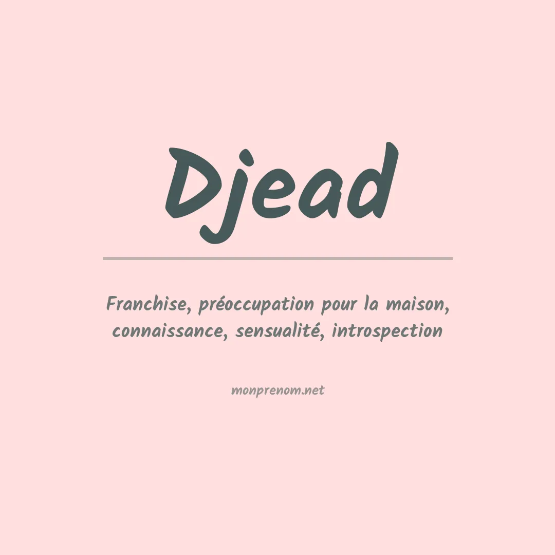Signification du prénom Djead