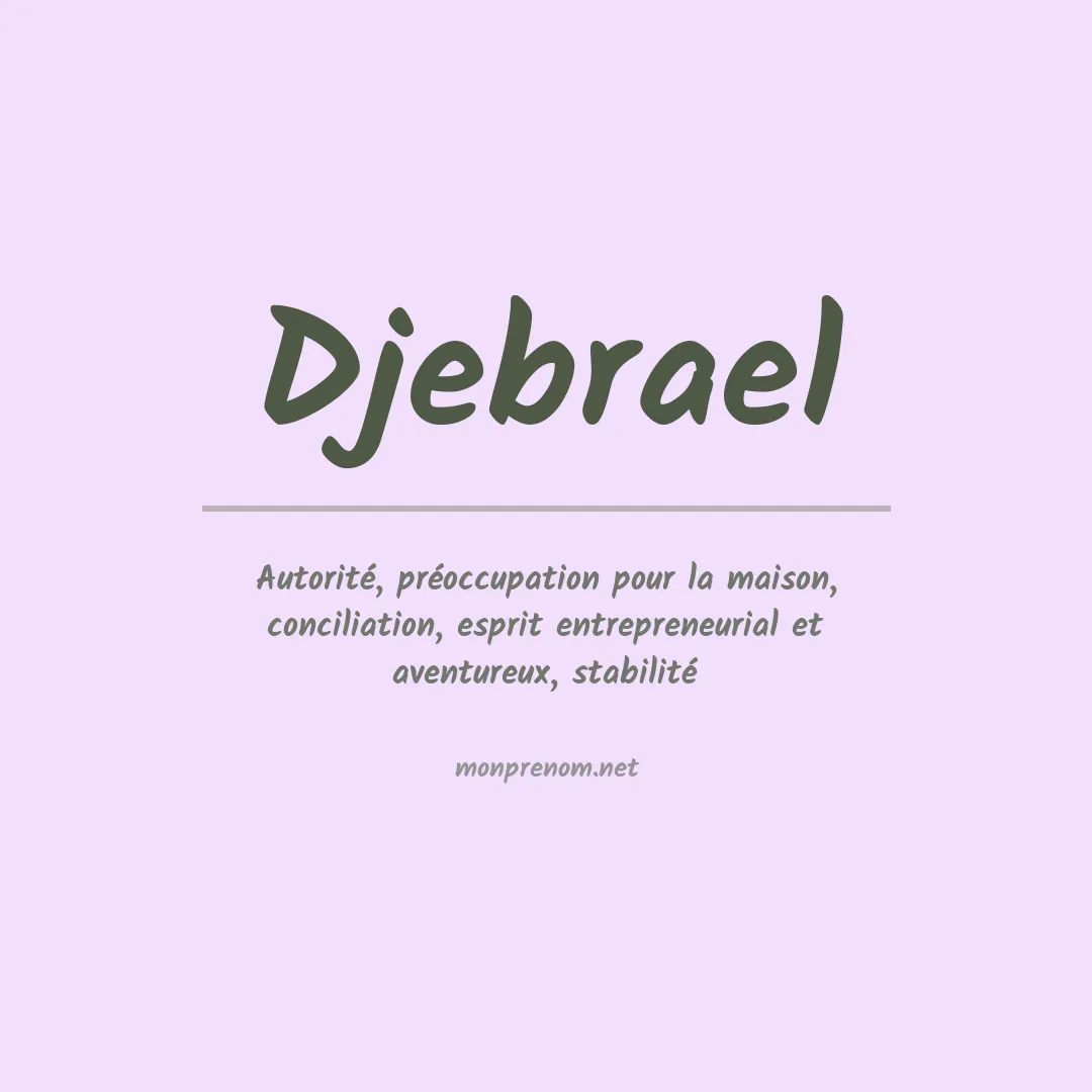 Signification du prénom Djebrael