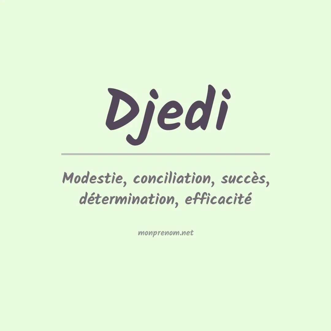 Signification du prénom Djedi