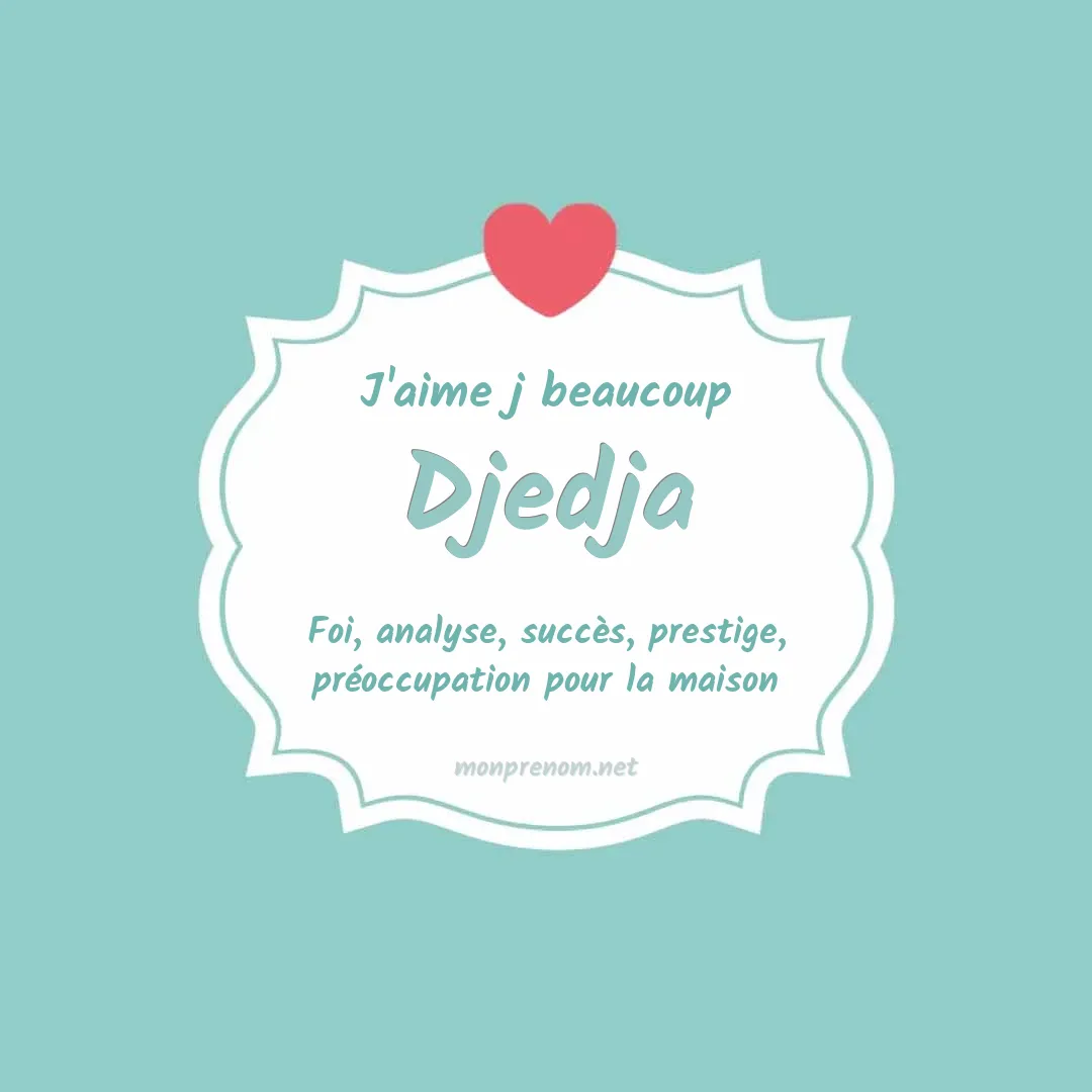 J'aime beaucoup Djedja