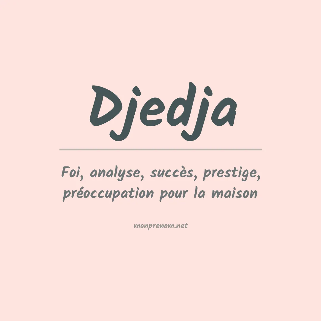 Signification du prénom Djedja