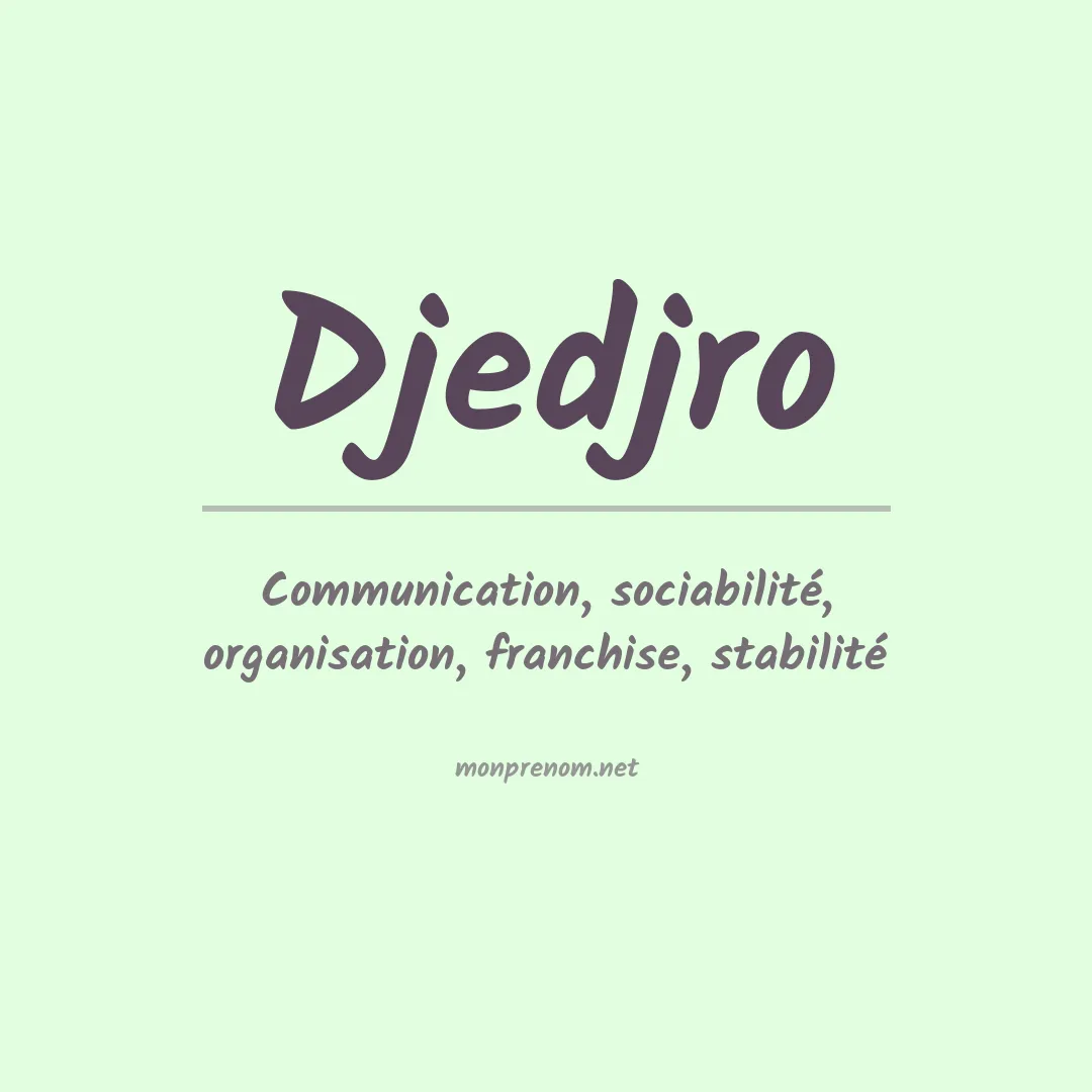Signification du prénom Djedjro