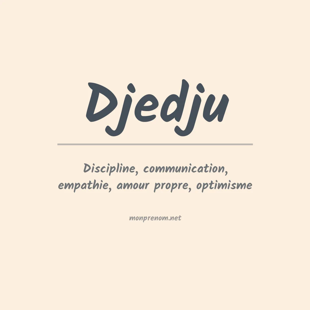 Signification du prénom Djedju