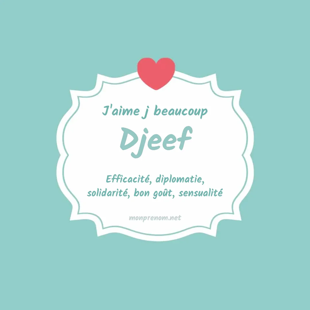 J'aime beaucoup Djeef