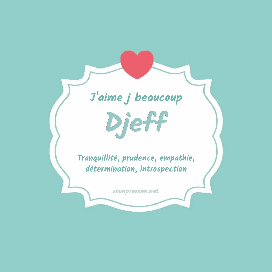 J'aime beaucoup Djeff