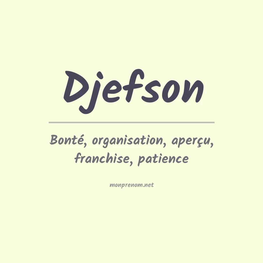 Signification du prénom Djefson