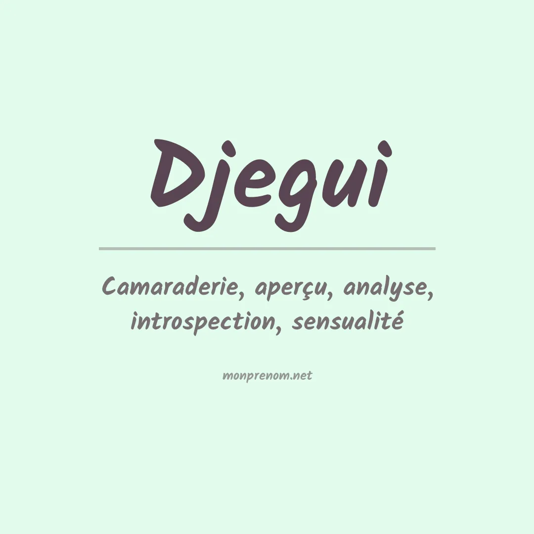 Signification du prénom Djegui