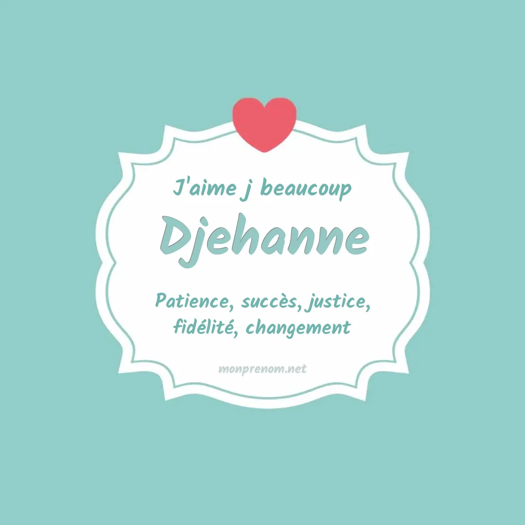 J'aime beaucoup Djehanne