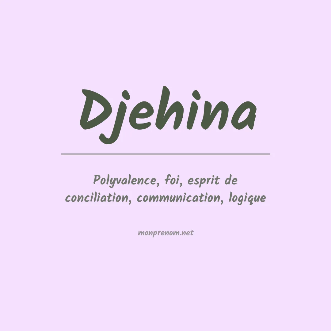 Signification du prénom Djehina