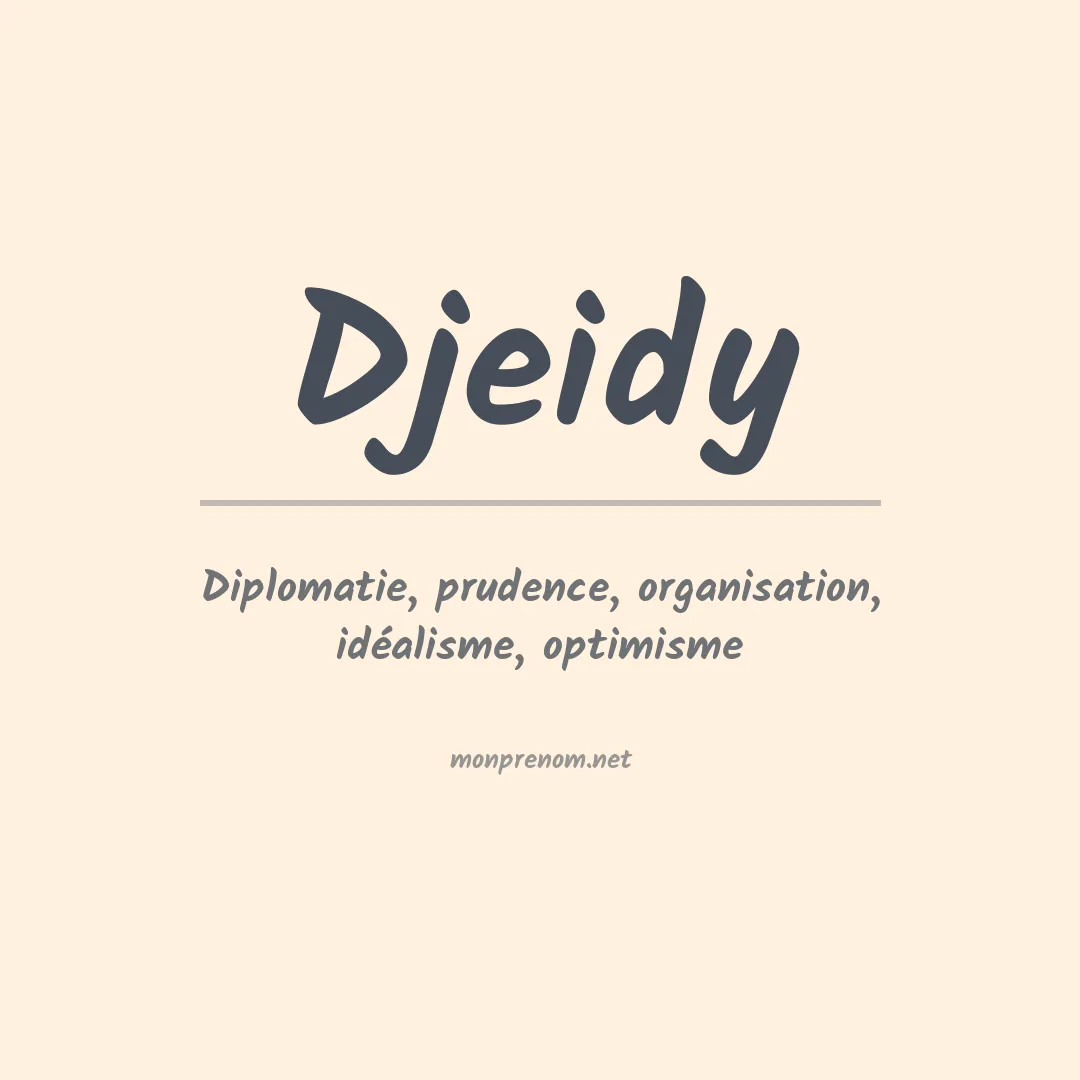 Signification du prénom Djeidy
