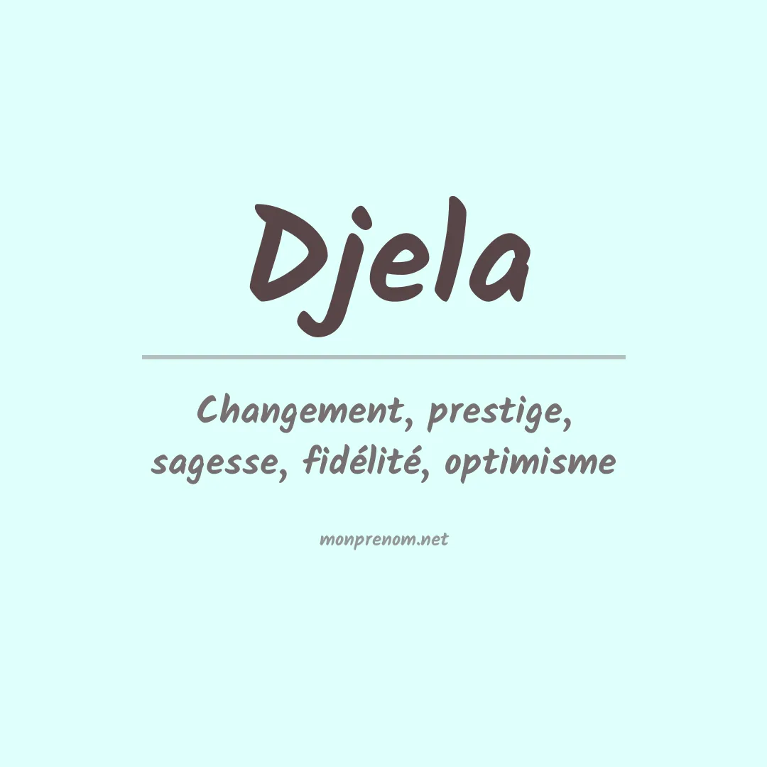 Signification du prénom Djela