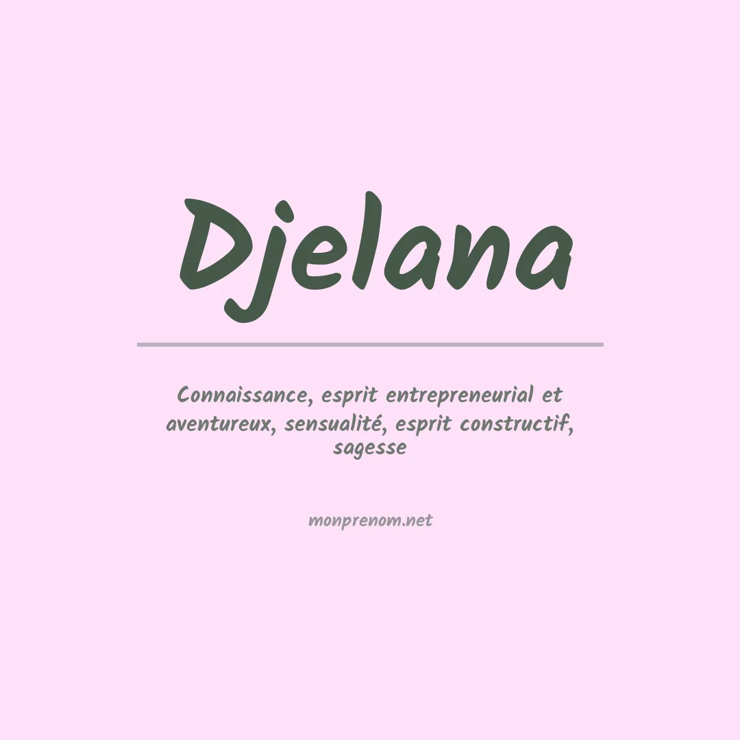 Signification du prénom Djelana