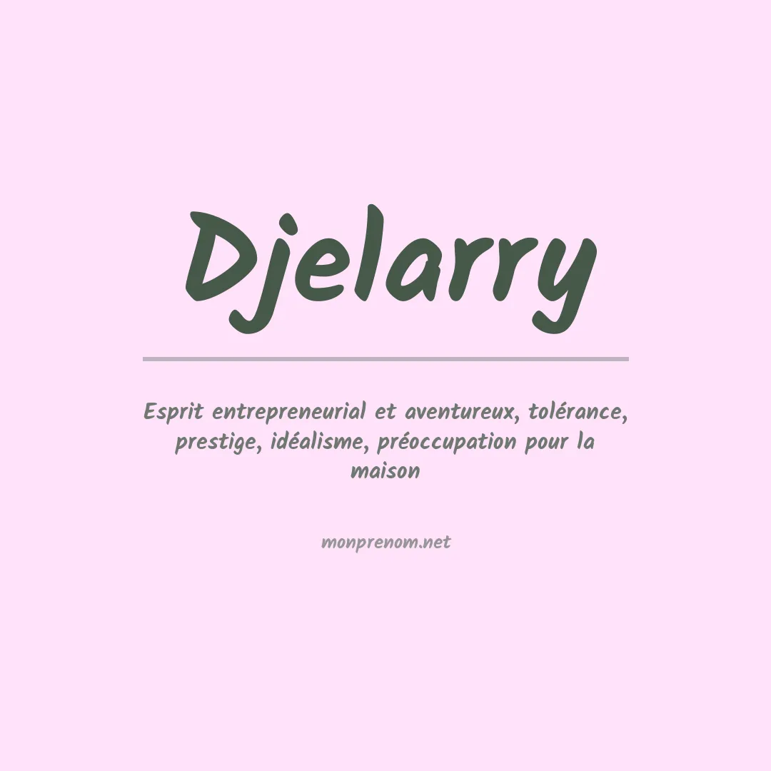 Signification du prénom Djelarry