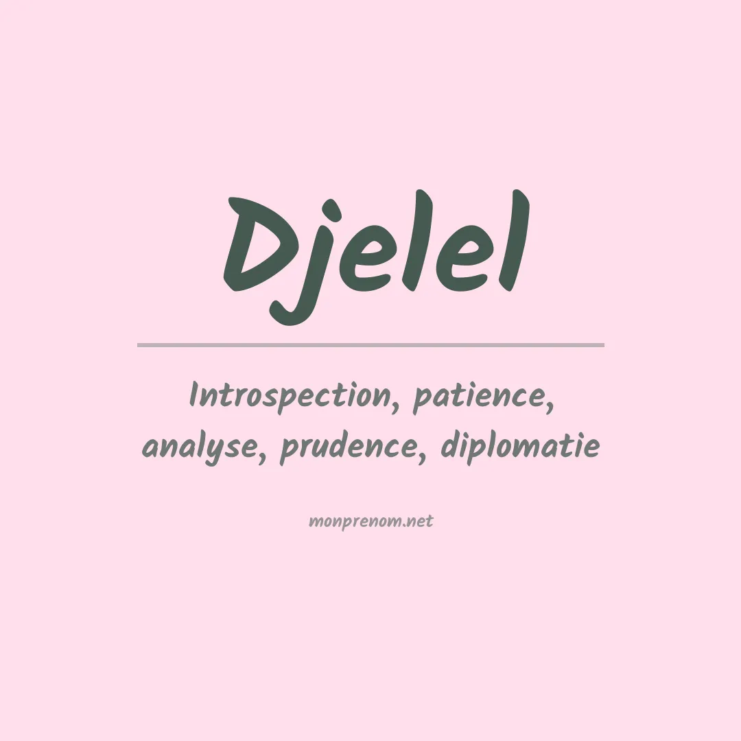 Signification du prénom Djelel