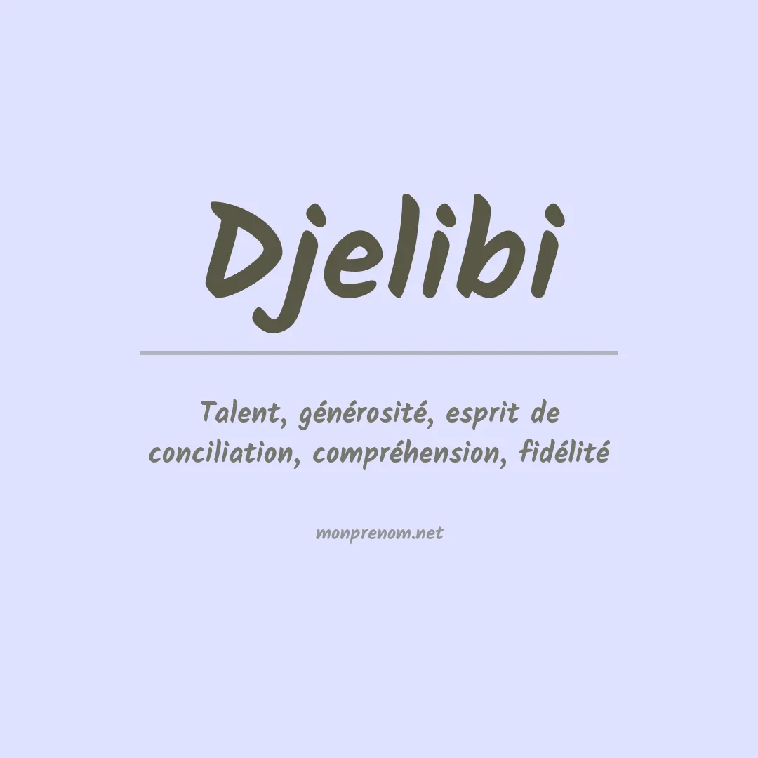 Signification du prénom Djelibi