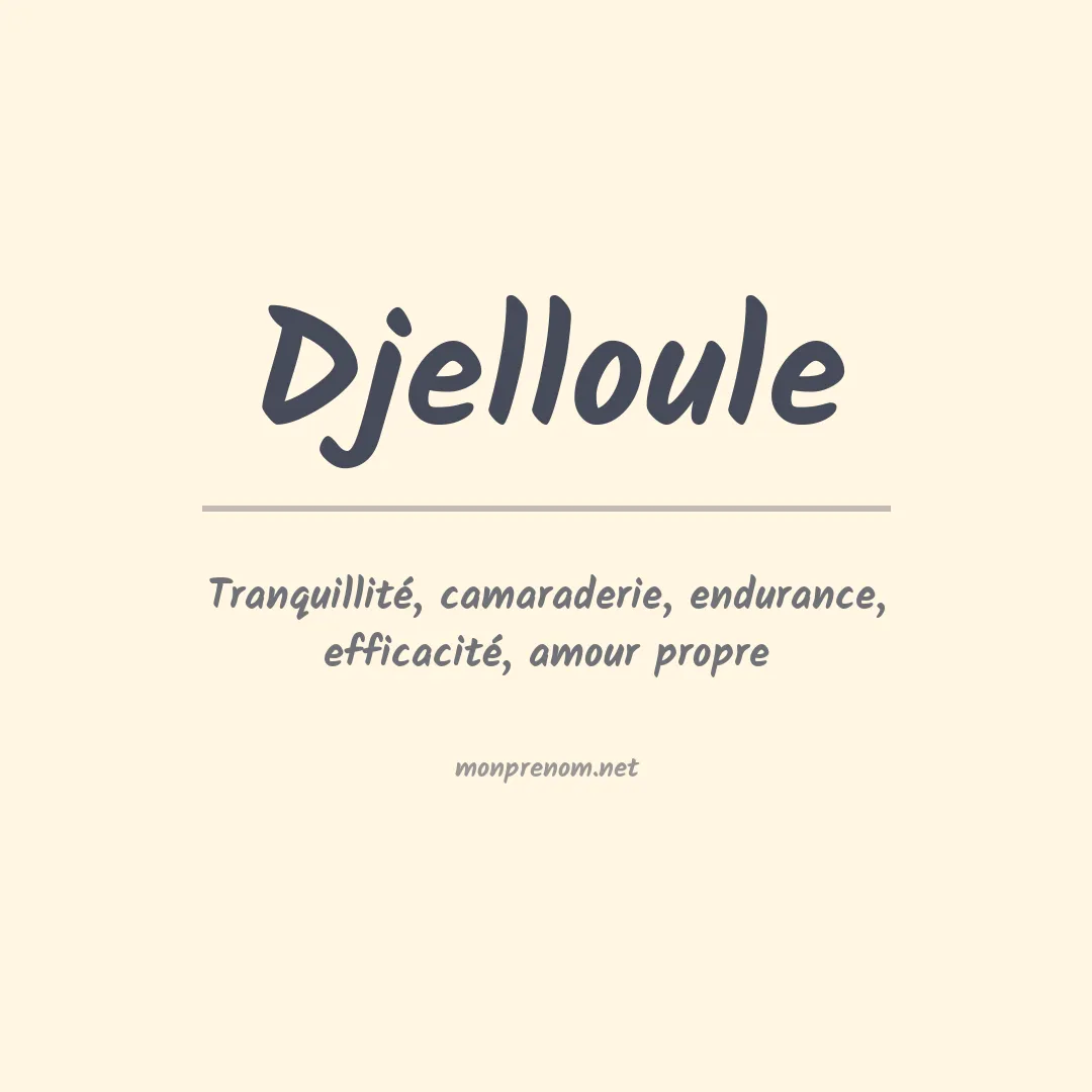Signification du prénom Djelloule