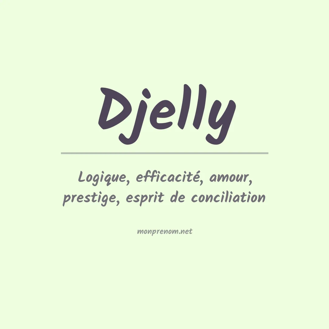 Signification du prénom Djelly